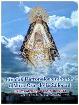 Fiestas patronales en honor de Nuestra Señora de la Soledad 2013 Pozorrubio de Santiago